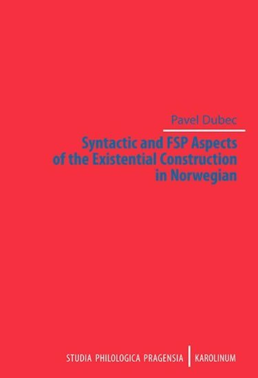Levně Syntactic and FSP Aspects of the Existential Construction in Norwegian - Pavel Dubec