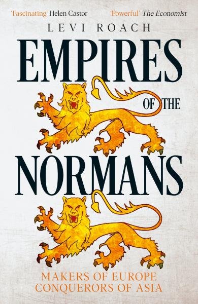 Levně Empires of the Normans: Makers of Europe, Conquerors of Asia - Levi Roach