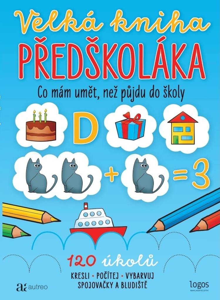 Velká kniha předškoláka - Co mám umět, než půjdu do školy - Kamila Flonerová