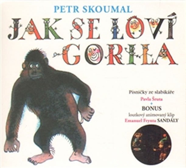 Levně Jak se loví gorila - Písničky ze slabikáře Pavla Šruta - CD - Petr Skoumal