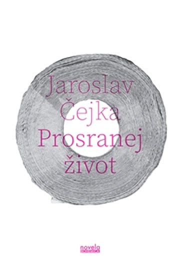Levně Prosranej život - Jaroslav Čejka