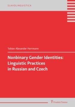 Levně Nonbinary Gender Identities: Linguistic Practices in Russian and Czech - Tobias-Alexander Herrmann