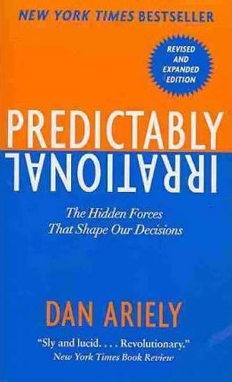 Levně Predictably Irrational : The Hidden Forces That Shape Our Decisions, 1. vydání - Dan Ariely