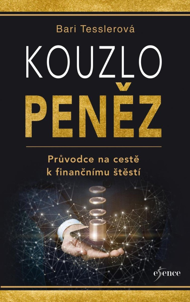 Levně Kouzlo peněz - Průvodce na cestě k finančnímu štěstí - Bari Tesslerová
