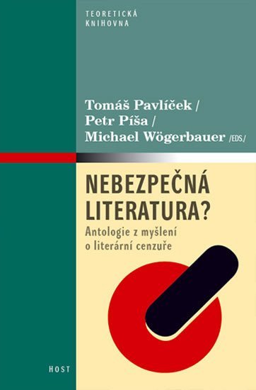 Levně Nebezpečná literatura? - Antologie z myšlení o literární cenzuře - Tomáš Pavlíček