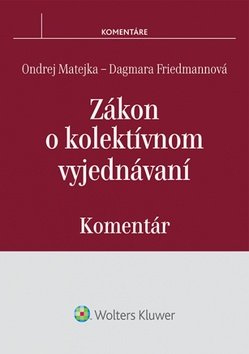 Levně Zákon o kolektívnom vyjednávaní - Ondrej Matejka; Dagmara Friedmannová