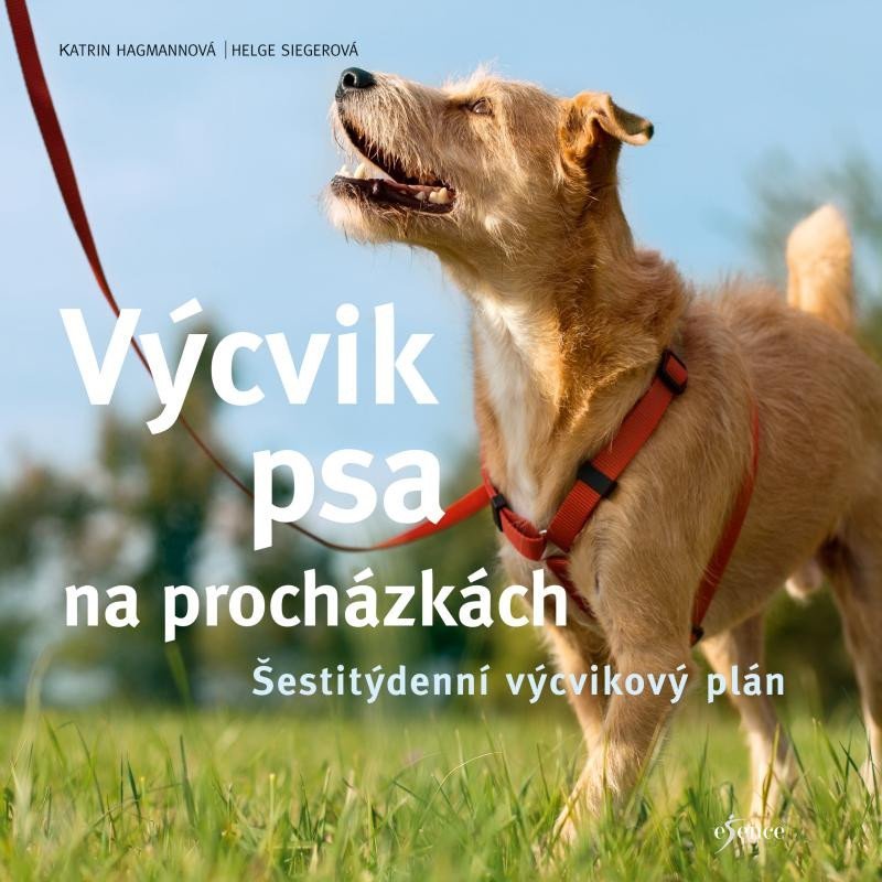 Levně Výcvik psa na procházkách - Šestitýdenní tréninkový plán, 2. vydání - Katrin Hagmann