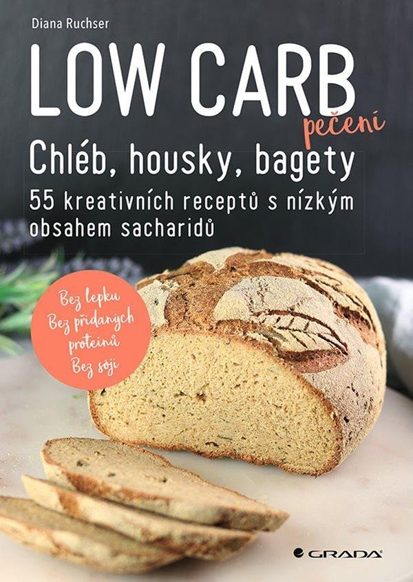 Levně Low Carb pečení - Chléb, housky, bagety - Diana Ruchser