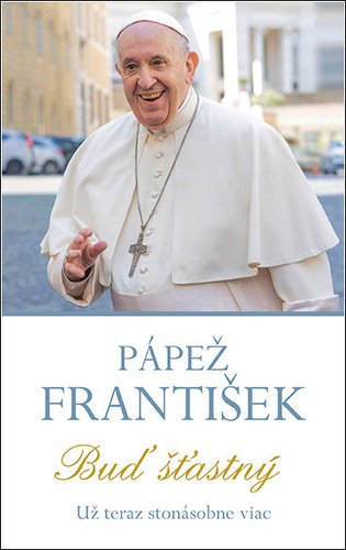 Levně Buď šťastný - František Papež