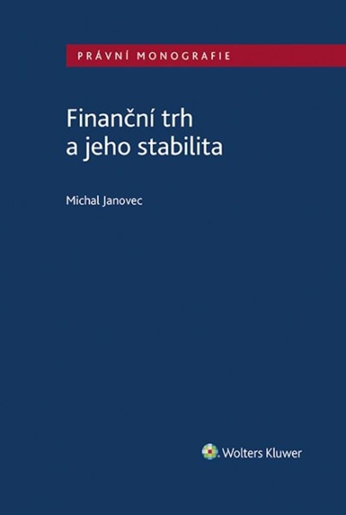 Levně Finanční trh a jeho stabilita - Michal Janovec