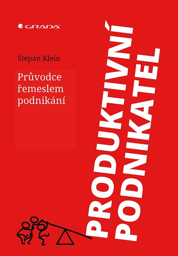 Levně Produktivní podnikatel - Průvodce řemeslem podnikání - Štěpán Klein