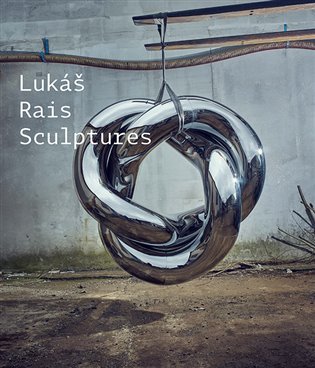 Levně Sculptures - Lukáš Rais