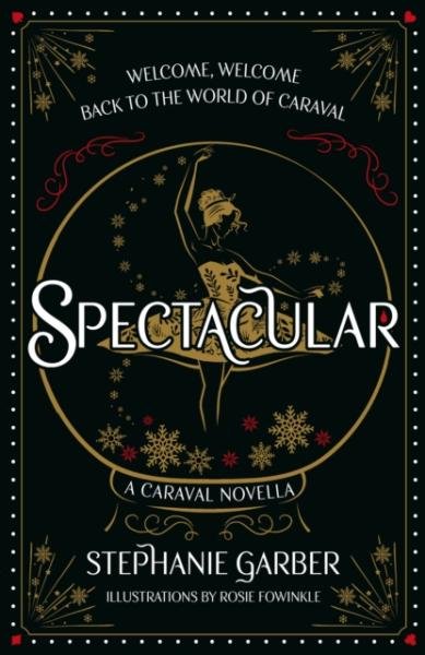 Levně Spectacular: A Caraval Novella from the #1 Sunday Times bestseller Stephanie Garber - Stephanie Garber