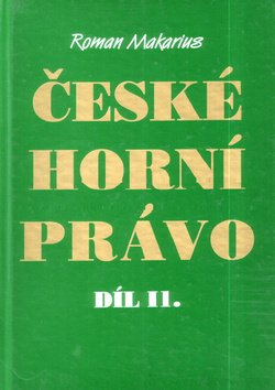 Levně České horní právo díl. II - Roman Makarius