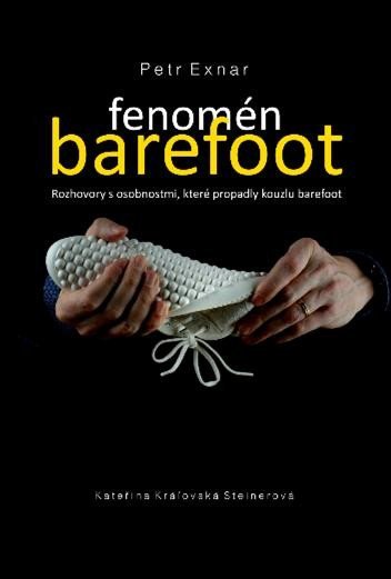 Levně Fenomén barefoot - Rozhovory s osobnostmi, které propadly kouzlu barefoot - Petr Exnar