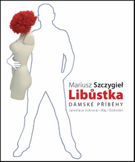 Levně Libůstka - Dámské příběhy - Mariusz Szczygiel