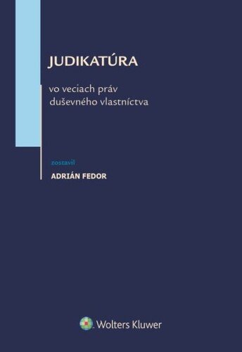 Levně Judikatúra vo veciach práv duševného vlastníctva - Adrián Fedor