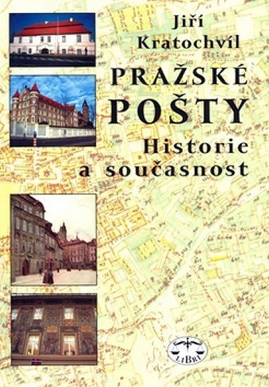 Pražské pošty - Historie a současnost - Jiří Kratochvil