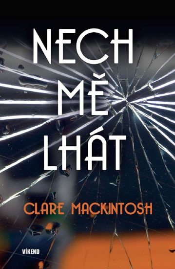 Levně Nech mě lhát - Clare Mackintosh