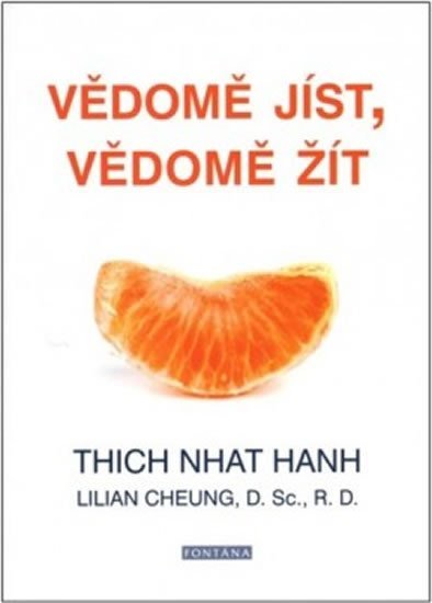Vědomě jíst, vědomě žít - Thich Nhat Hanh; Lilian Cheung