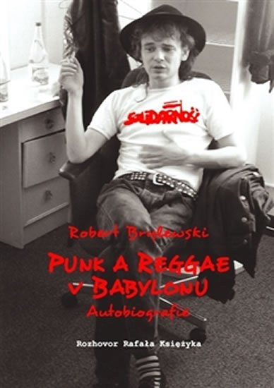 Levně Punk a reggae v Babylonu - Robert Brylewski