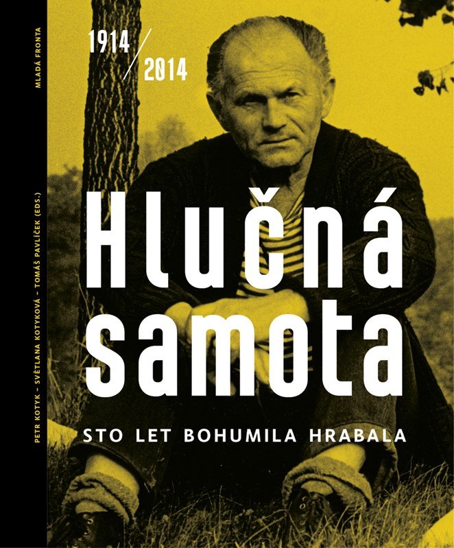 Levně Hlučná samota - Sto let Bohumila Hrabala - Bohumil Hrabal