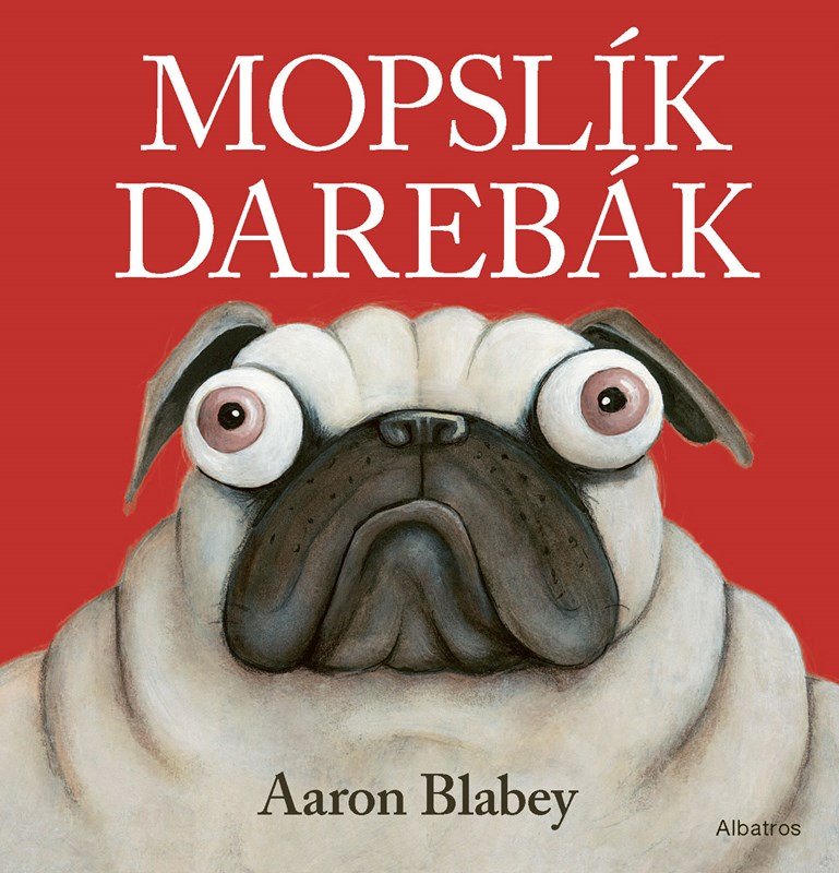 Levně Mopslík Darebák - Aaron Blabey