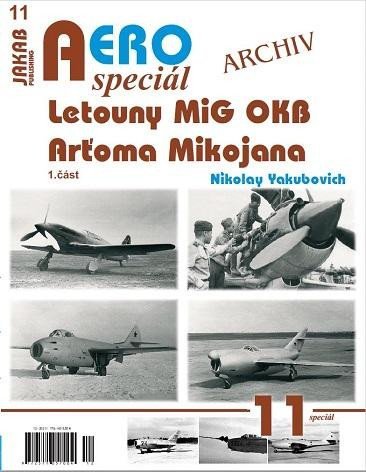 Levně AEROspeciál 11 - Letouny MiG OKB Arťoma Mikojana 1. část - Nikolay Yakubovich