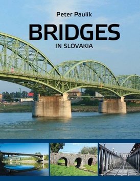Levně Bridges in Slovakia - Peter Paulík