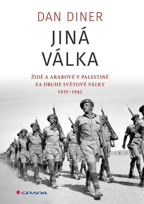 Levně Jiná válka - Židé a Arabové v Palestině za druhé světové války 1935-1945 - Dan Diner