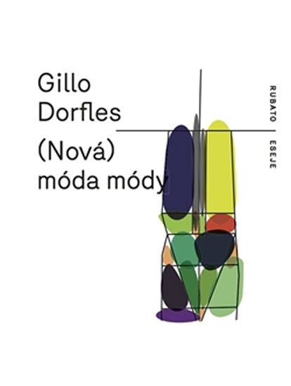 Nová móda módy - Gillo Dorfles