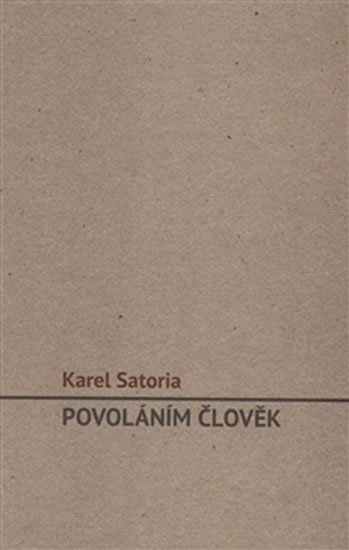 Povoláním člověk - Karel Satoria