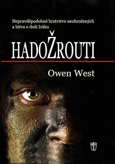 Hadožrouti - Nepravděpodobné bratrstvo neohrožených a bitva o duši Iráku - Owen West