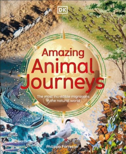 Levně Amazing Animal Journeys: The Most Incredible Migrations in the Natural World - Philippa Forrester