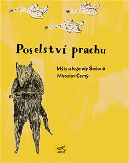Poselství prachu - Mýty a legendy Šošonů - Miroslav Černý