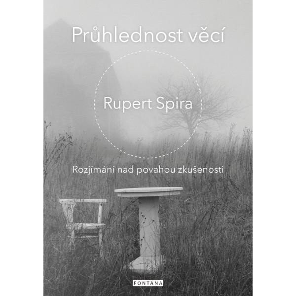 Levně Průhlednost věcí - Rozjímání nad povahou zkušenosti - Rupert Spira