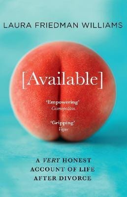 Levně Available : A Very Honest Account of Life After Divorce - Williams Laura Friedman