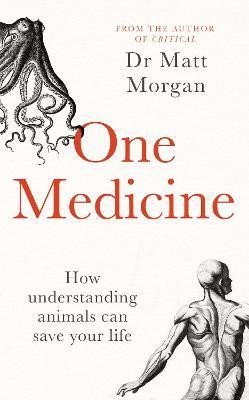 Levně One Medicine: How understanding animals can save our lives - Matt Morgan