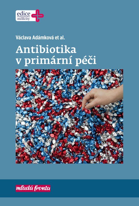Antibiotika v primární péči, 1. vydání - Václava Adámková
