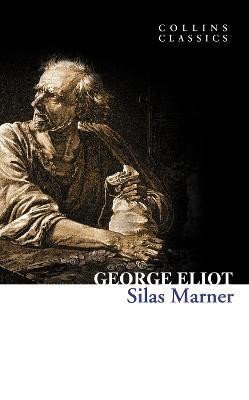 Silas Marner (Collins Classics) - George Eliot