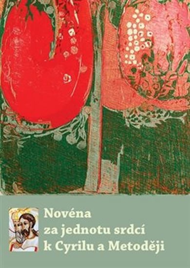 Levně Novéna za jednotu srdcí k Cyrilu a Metoději - autorů kolektiv