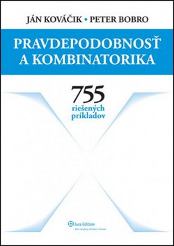 Levně Pravdepodobnosť a kombinatorika - Ján Kováčik; Peter Bobro