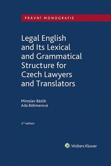 Levně Legal English and Its Lexical and Grammatical Structure for Czech Lawyers and Translators - Miroslav Bázlik