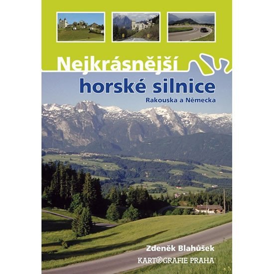 Nejkrásnější horské silnice Rakouska a Německa - Zdeněk Blahůšek