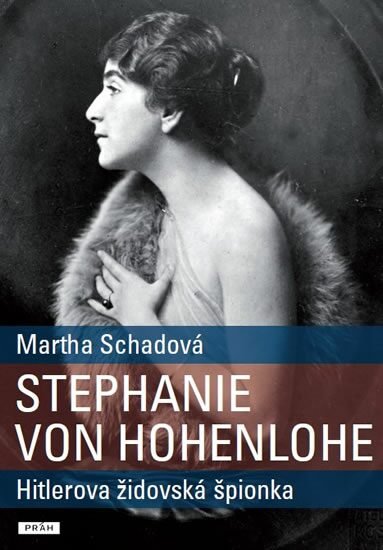 Levně Stephanie von Hohenlohe - Martha Schadová