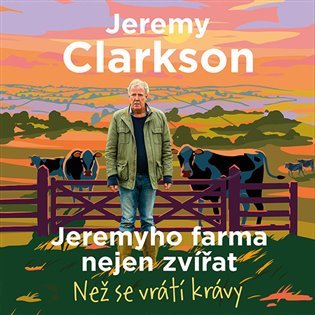 Jeremyho farma nejen zvířat - Než se vrátí krávy - CDmp3 (Čte Zbyšek Horák) - Jeremy Clarkson