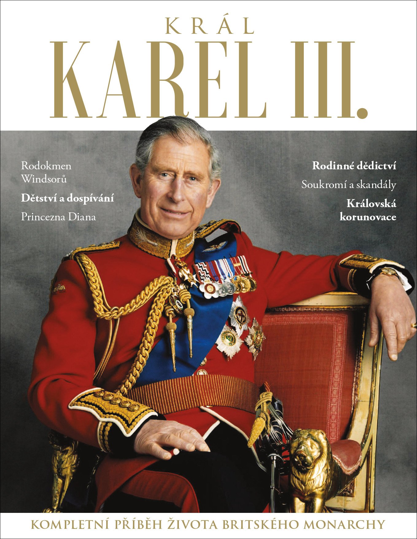 Levně Král Karel III. - Kompletní příběh života britského monarchy - autorů kolektiv