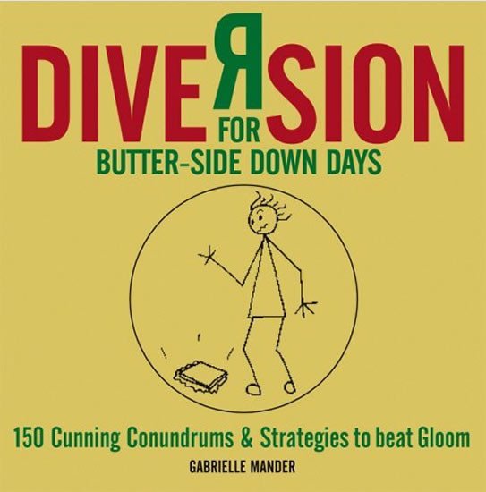 Diversion: For butter-side-down days - Gabrielle Mander