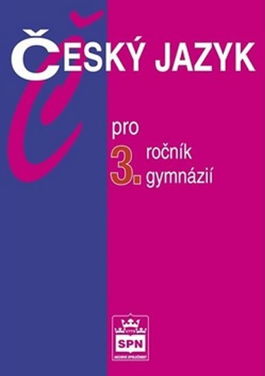 Levně Český jazyk pro 3. ročník gymnázií, 2. vydání - Jiří Kostečka