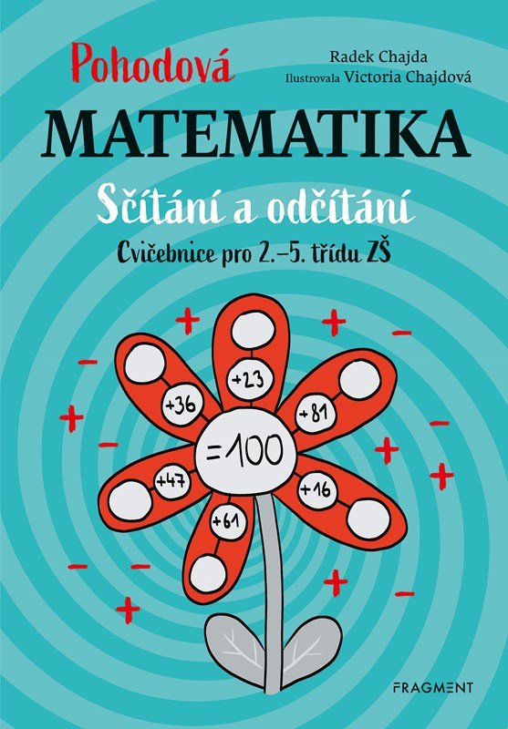 Pohodová matematika - Sčítání a odčítání, Cvičebnice pro 2.-5. třídu ZŠ - Radek Chajda